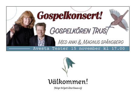 Biljettsläpp 15 Oktober! Gospelkonsert med Gospelkören Trust, under ledning av Anki & Magnus Spångberg