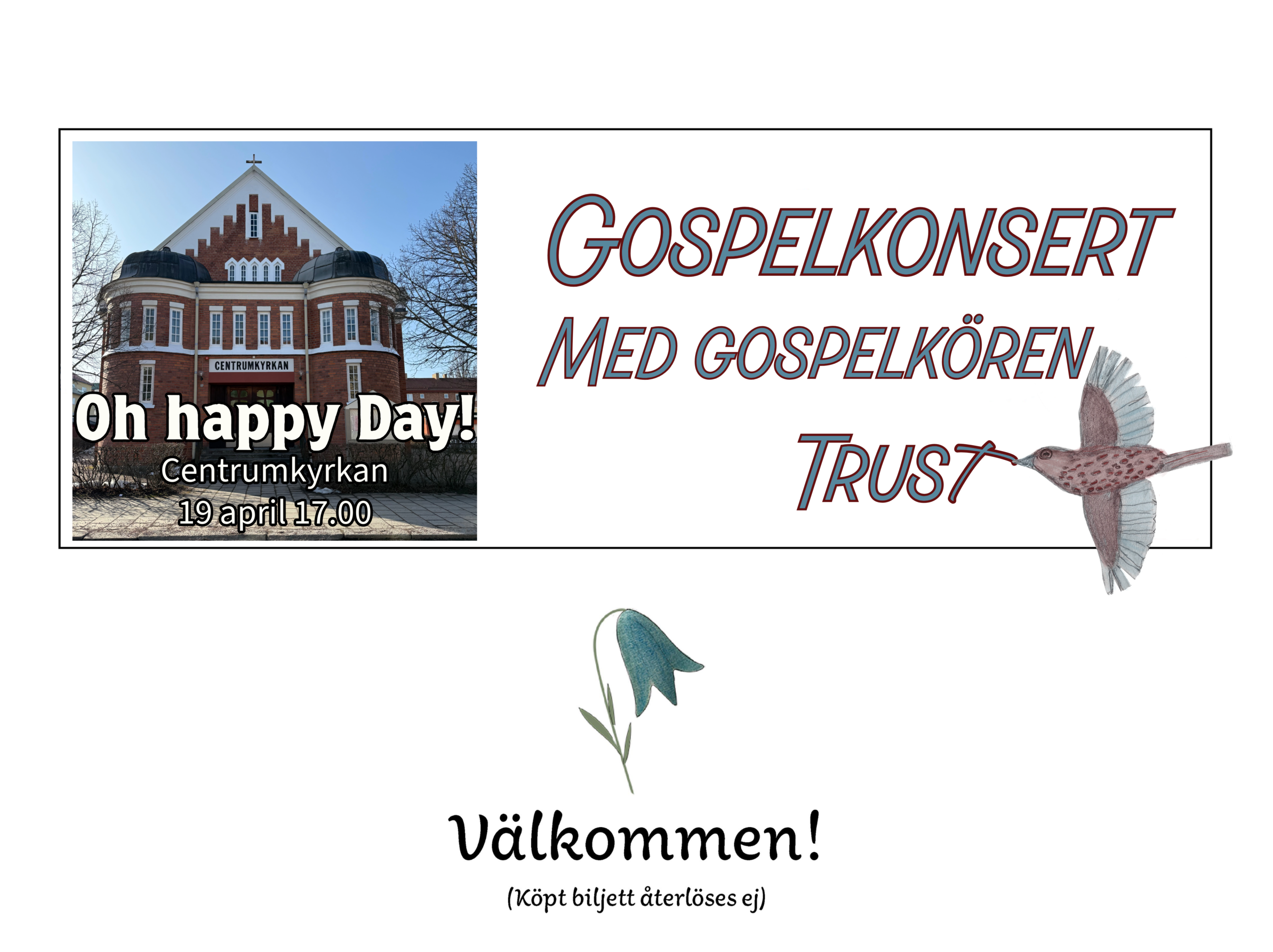 Gospelkonsert-Oh happy Day! Biljetter 120 kr. Biljettförsäljning startar 1 April.